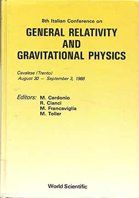 【预订】GENERAL RELATIVITY AND GRAVITATIONAL PHYSICS - PROCEEDINGS OF THE 8TH ITALIAN CONFERENCE