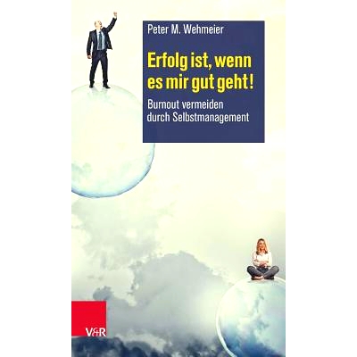 预订 Erfolg ist, wenn es mir gut geht!: Burnout vermeiden durch Selbstmanagement 成功*是我感觉良好！：通过自我管理避免