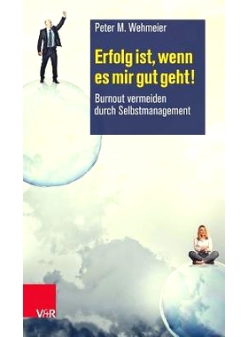 预订 Erfolg ist, wenn es mir gut geht!: Burnout vermeiden durch Selbstmanagement 成功*是我感觉良好！：通过自我管理避免