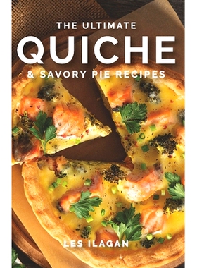 预订 The Ultimate Quiche & Savory Pie Recipes
