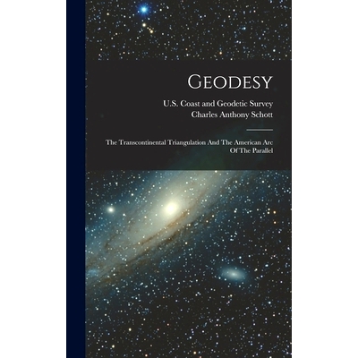 预订 Geodesy: The Transcontinental Triangulation And The American Arc Of The Parallel: 9781017491265