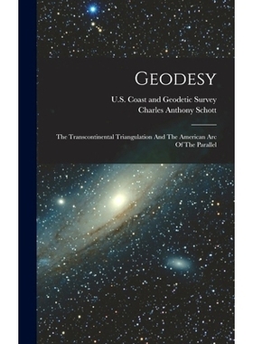 预订 Geodesy: The Transcontinental Triangulation And The American Arc Of The Parallel: 9781017491265