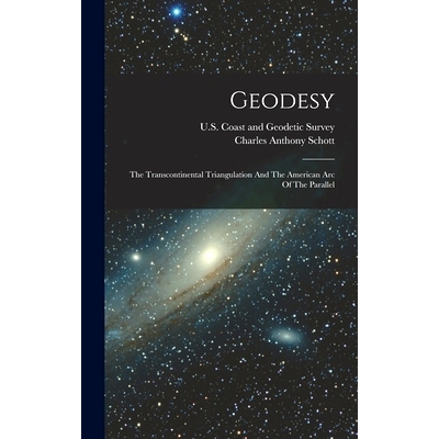 预订 Geodesy: The Transcontinental Triangulation And The American Arc Of The Parallel: 9781017491265