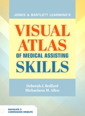 预订 Jones & Bartlett Learning’s Visual Atlas of Medical Assisting Skills Jones & Bartlett Learning 的*助理技能视觉