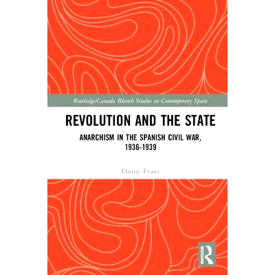 预订 Revolution and the State: Anarchism in the Spanish Civil War, 1936-1939 国家与革命：西班牙内战中的无政府主义 1936-1