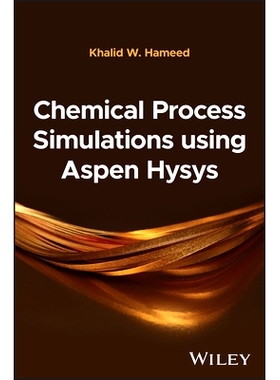 预订 Chemical Process Simulations Using Aspen Hysys Aspen Hysys 化学过程仿真: 9781394293278