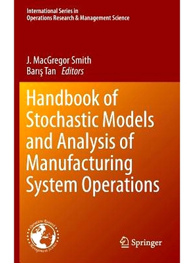 预订 Handbook of Stochastic Models and Analysis of Manufacturing System Operations 制造系统运行随机模型与分析手册: 97814
