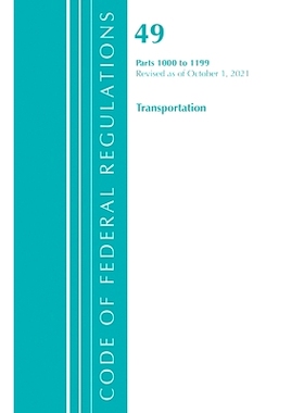 预订 Code of Federal Regulations, Title 49 Transportation 1000-1199, Revised as of October 1, 2021 联邦法规，标题 49 运