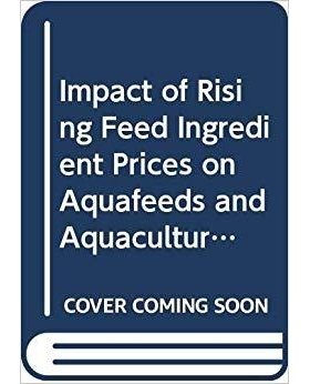 预订 Impact of Rising Feed Ingredient Prices on Aquafeeds and Aquaculture Production: 9789251064221