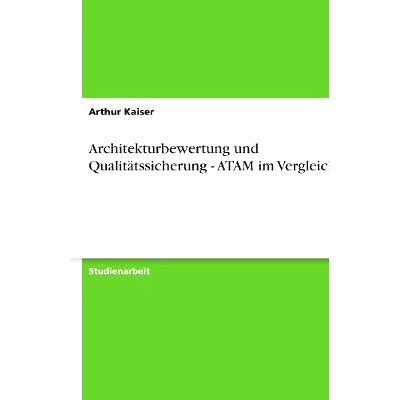 预订 Architekturbewertung und Qualitätssicherung - ATAM im Vergleich: 9783638767996
