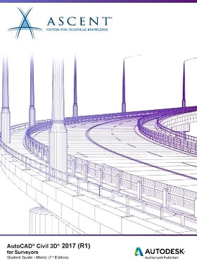 预订 AutoCAD Civil 3D 2017 (R1) for Surveyors - Metric: Autodesk Authorized Publisher: 9781943184309