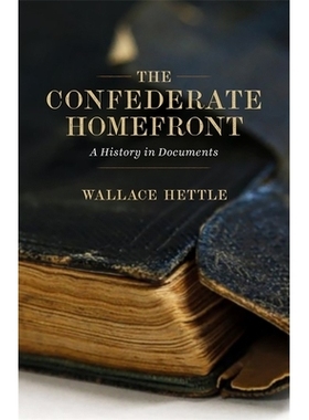 预订 The Confederate Homefront: A History in Documents: 9780807167557