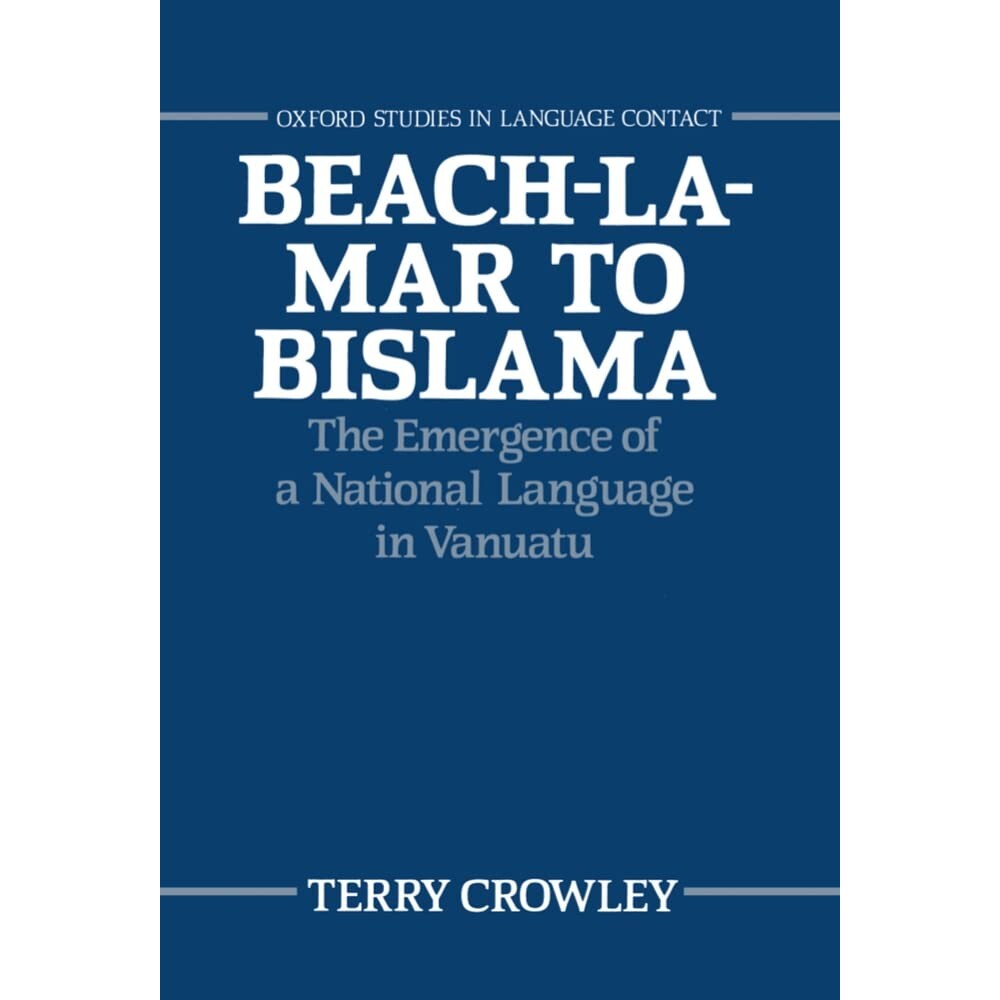 预订 Beach-la-Mar to Bislama The Emergence of a National Language in Vanuatu 西南太平洋岛屿的本土英语到比斯拉马语:瓦努