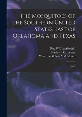 [预订]The Mosquitoes of the Southern United States East of Oklahoma and Texas: * 9781016612616