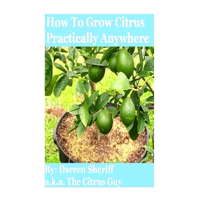 预订 How To Grow Citrus Practically Anywhere: 9781530654109
