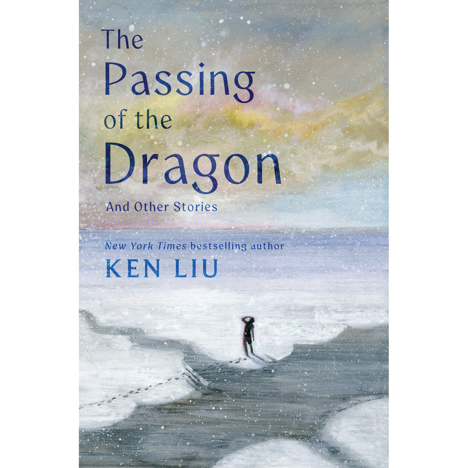 龙的逝去及其他故事 刘宇昆 奇幻科幻故事集 Ken Liu 折纸动物园作者 英文原版 Passing of the Dragon and Other Stories