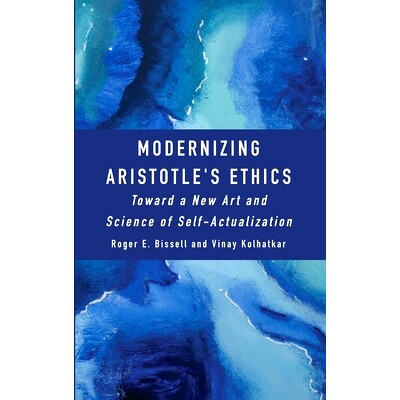 预订 Modernizing Aristotle’s Ethics: Toward a New Art and Science of Self-Actualization: 9781804411629