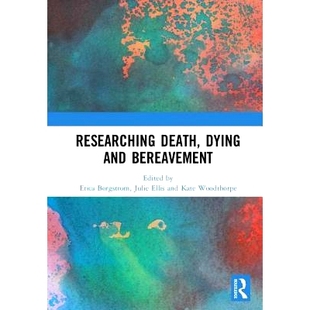 Dying and Bereavement 预订 垂死与丧亲 Death 研究 9781138103085 Researching