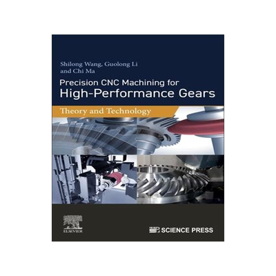 [预订]Precision Cnc Machining for High-Performance Gears 9780443160561