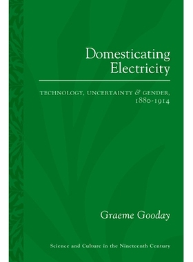 预订 Domesticating Electricity: Technology, Uncertainty and Gender, 1880-1914: 9780822965299