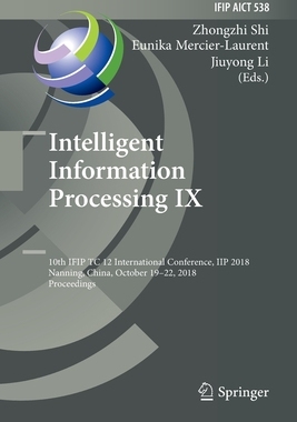 【预订】Intelligent Information Processing IX: 10th Ifip Tc 12 International Conference, Iip 2018, Nanning, China,...