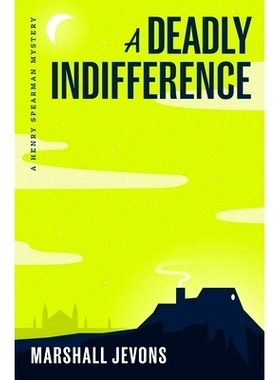 预订 A Deadly Indifference: A Henry Spearman Mystery 致命的冷漠：亨利·斯皮尔曼之谜: 9780691259338