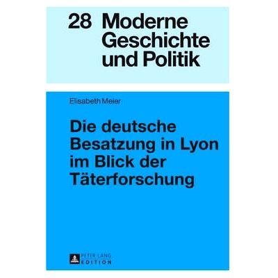 预订 Die deutsche Besatzung in Lyon im Blick der Täterforschung: 9783631670385