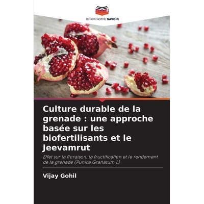 预订 Culture durable de la grenade: une approche basée sur les biofertilisants et le Jeevamrut 9786209559792