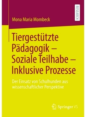 预订 Tiergestützte Pädagogik – Soziale Teilhabe – Inklusive Prozesse: Der Einsatz von Schulhunden aus wissenschaftli