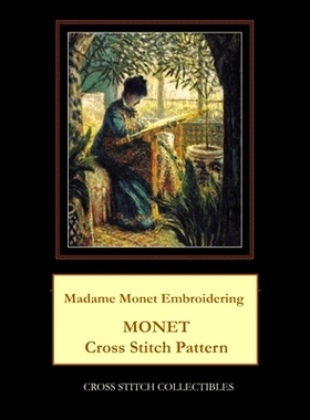 预订 Madame Monet Embroidering: Monet Cross Stitch Pattern: 9781727419559