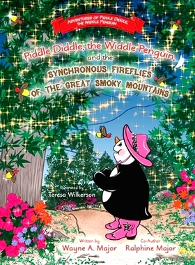预订 Piddle Diddle, the Widdle Penguin, and the Synchronous Fireflies of the Great Smoky Mountains: 9781954978423