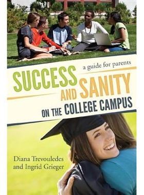 预订 Success and Sanity on the College Campus: A Guide for Parents: 9781610481021