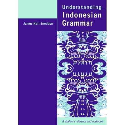预订 Understanding Indonesian Grammar: A student’s reference and workbook: 9781864487763