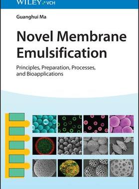[预订]Novel Membrane Emulsification - Principles, Preparation, Processes, And Bioapplications 9783527348817