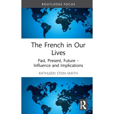 预订 The French in Our Lives: Past, Present, Future -- Influence and Implications 我们生活中的法语：过去、现在、未来 -
