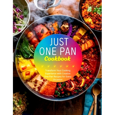 预订 Just One Pan Cookbook: Transform Your Cooking Experience with Creative One-Pan Recipes for Every Occasion: 97983326