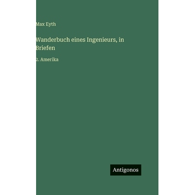 预订 Wanderbuch eines Ingenieurs, in Briefen: 2. Amerika: 9783563976876