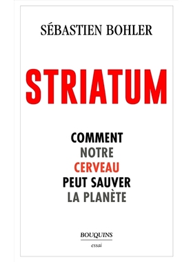 预订 Striatum : comment notre cerveau peut sauver la planète 纹状体：我们的大脑如何拯救地球: 9782382924426