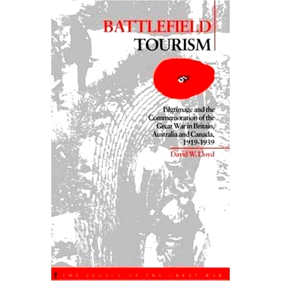 预订 Battlefield Tourism: Pilgrimage and the Commemoration of the Great War in Britain, Australia and Canada, 1919-1939: