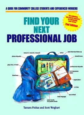 预订 Find Your Next Professional Job: A Guide for Community College Students and Experienced Workers: 9780990334804