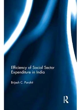 预订 Efficiency of Social Sector Expenditure in India: 9781138056121