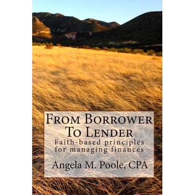 预订 From Borrower To Lender: Faith-based principles for managing finances: 9781451508420