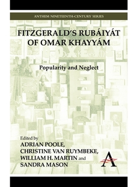 预订 FitzGerald’s Rubáiyát of Omar Khayyám: Popularity and Neglect 菲茨吉拉德的奥马海亚姆的鲁拜集: 流行和忽视: 97808