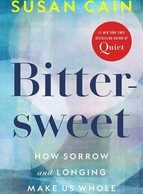 苦甜思维 Susan Cain 安静 Quiet 作者 内向性格的竞争力 英文原版 Bittersweet: How Sorrow and Longing Make Us Whole