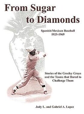 [预订]From Sugar to Diamonds: Spanish/Mexican Baseball 1925-1969: Stories of the Greeley Grays and the Tea 9781438952529