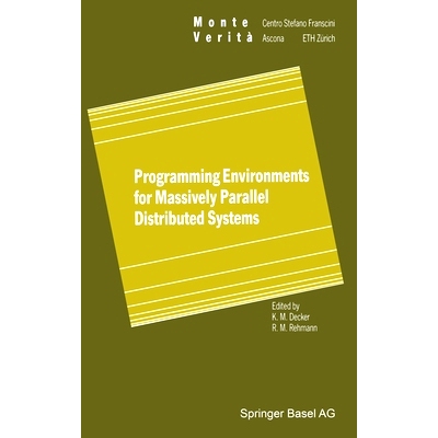 预订 Programming Environments for Massively Parallel Distributed Systems: Working Conference of the Ifip Wg 10.3, April