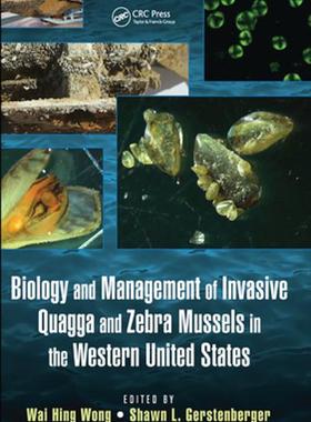 [预订]Biology and Management of Invasive Quagga and Zebra Mussels in the Western United States 9780367575755