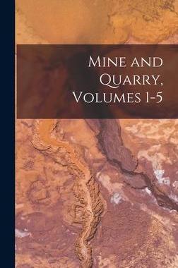 [预订]Mine and Quarry, Volumes 1-5 9781016401289