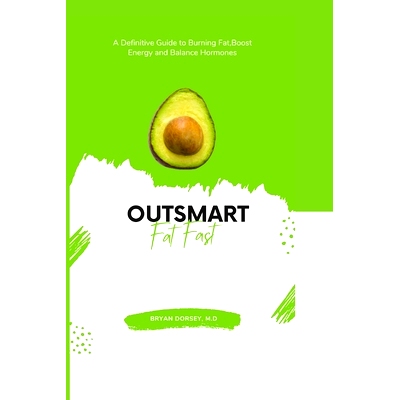 预订 Outsmart Fat Fast: A Definitive Guide to Burning Fat, Boost Energy and Balance Hormones: 9798390866528