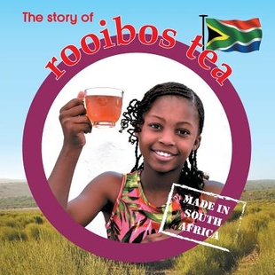 预订 The story of rooibos tea: Made in South Africa: 9781770089891